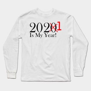 Funny 2020 Is My Year With X and 1 For 2021 Long Sleeve T-Shirt